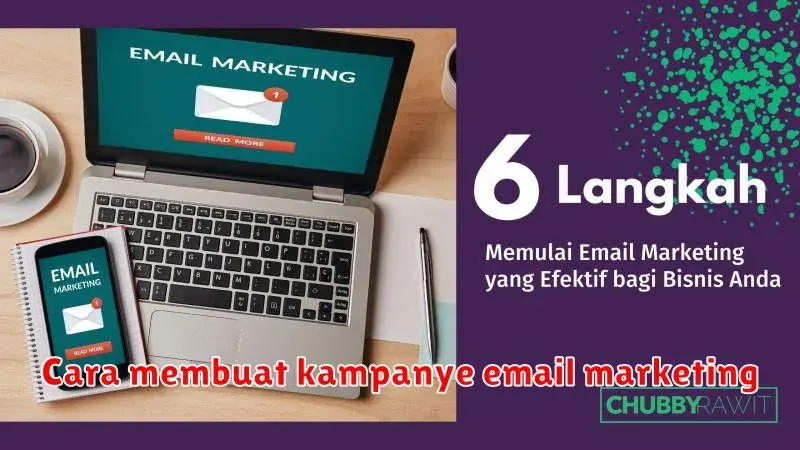 Cara Membuat Kampanye Email Marketing yang Efektif: Panduan Lengkap