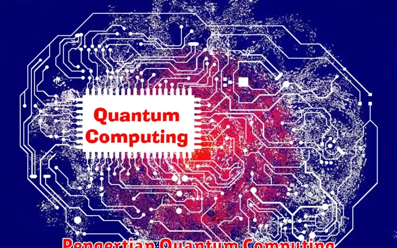 Quantum Computing: Masa Depan Komputasi yang Menakjubkan