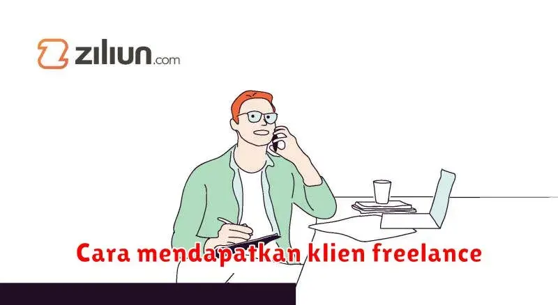 Cara Mendapatkan Klien Freelance: Panduan Lengkap untuk Memulai Karier
Freelance