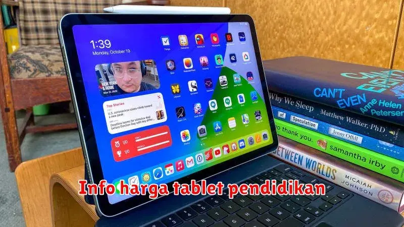Info Harga Tablet Pendidikan: Panduan Lengkap Memilih Tablet untuk
Belajar