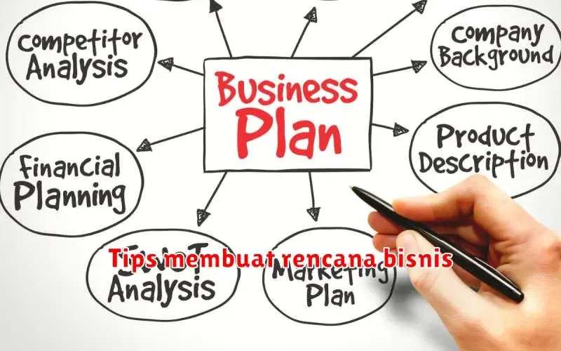 Tips Membuat Rencana Bisnis yang Sukses: Panduan Lengkap untuk Startup