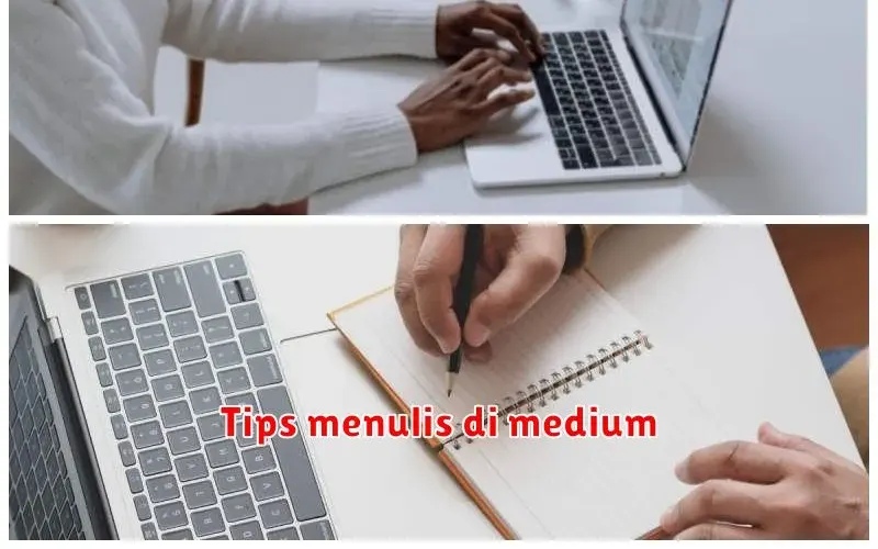 Tips Menulis Artikel di Medium: Cara Menulis Konten Menarik dan Efektif