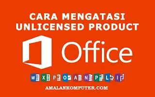 Cara mengatasi microsoft office 2010/2013/2016 unlicensed product