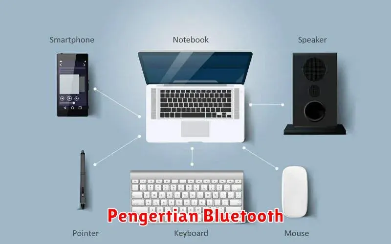 Bluetooth: Pengertian, Fungsi, dan Jenis-Jenisnya