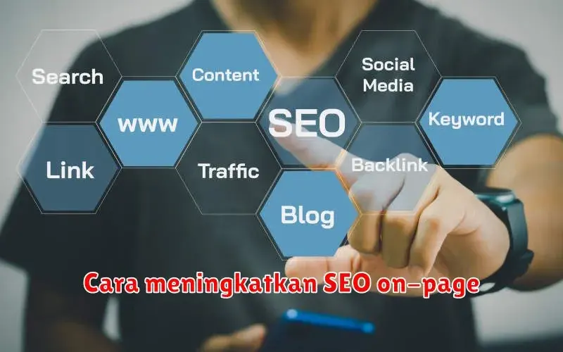 Cara Meningkatkan SEO On-Page: Panduan Lengkap untuk Meningkatkan
Peringkat Website