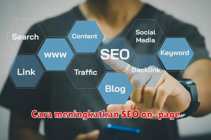 Cara Meningkatkan SEO On-Page: Panduan Lengkap untuk Meningkatkan Peringkat Website