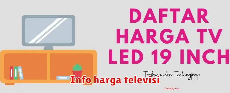 Panduan Lengkap Memilih Televisi yang Tepat untuk Kebutuhan Anda