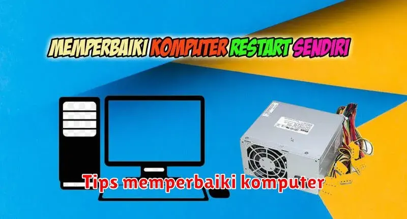 Tips Ampuh Memperbaiki Komputer yang Bermasalah