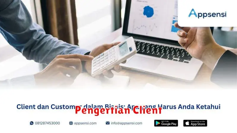 Pengertian Client: Apa Itu Client dalam Sistem Komputer?
