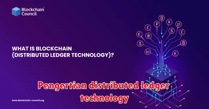 Pengertian Distributed Ledger Technology: Menjelajahi Era Baru Teknologi Blockchain