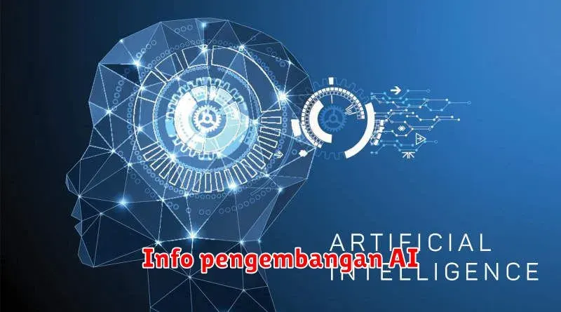 Mengenal Perkembangan Terkini di Bidang Kecerdasan Buatan: Inovasi dan
Tantangan AI