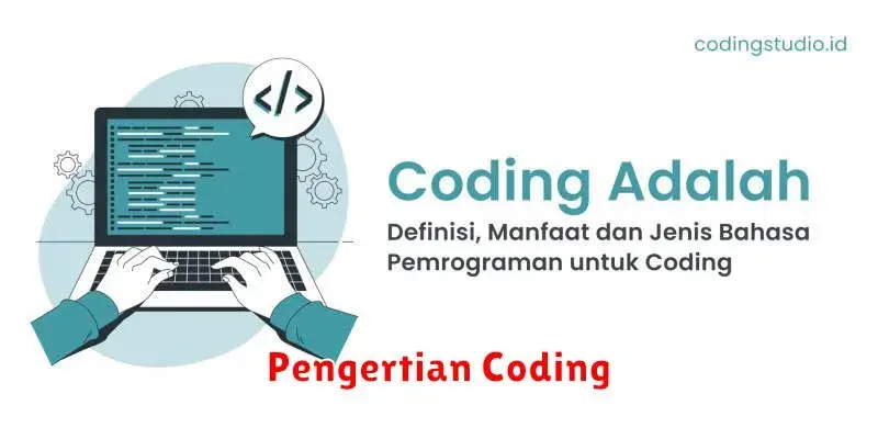 Memahami Pengertian Coding: Panduan Bagi Pemula