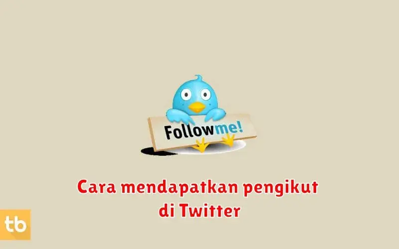 Cara Mendapatkan Pengikut di Twitter: Panduan Lengkap untuk
Meningkatkan Visibilitas