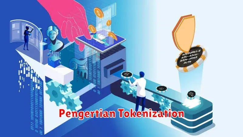 Tokenization: Memahami Proses Keamanan Data Digital