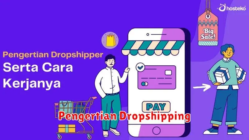 Pengertian Dropshipping: Panduan Lengkap untuk Memulai Bisnis Online