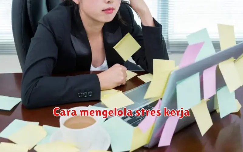 Mengelola Stres Kerja: Tips Praktis untuk Meningkatkan Kesejahteraan
Anda