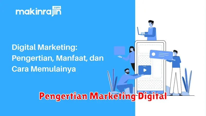 Pengertian Marketing Digital: Panduan Lengkap untuk Pemula