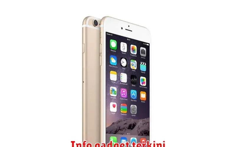 Info Gadget Terkini: Update Teknologi Terbaru