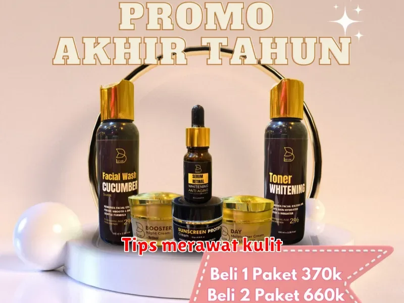 Tips Merawat Kulit Sehat dan Bercahaya