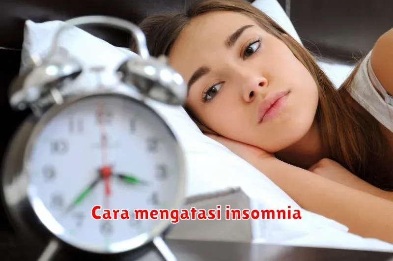 Atasi Insomnia: 7 Cara Ampuh untuk Tidur Nyenyak