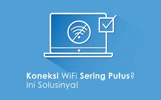 Cara Mengatasi WiFi Sering Putus di Laptop Windows 10