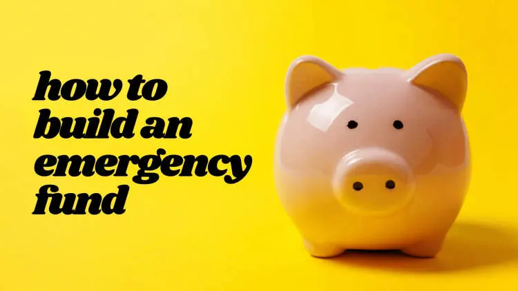 How Do I Build an Emergency Fund?