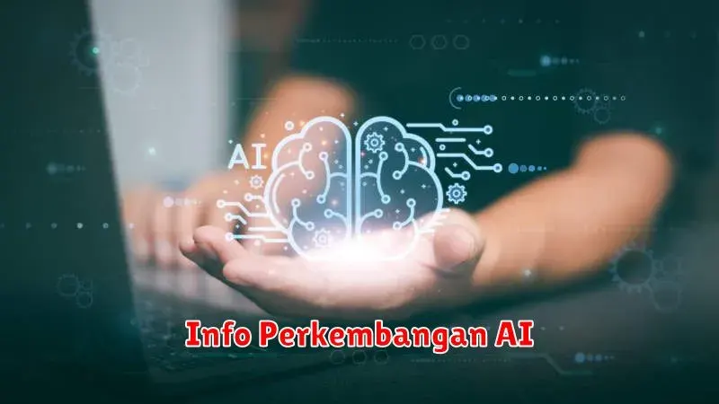 Info Perkembangan AI: Melihat Masa Depan Kecerdasan Buatan