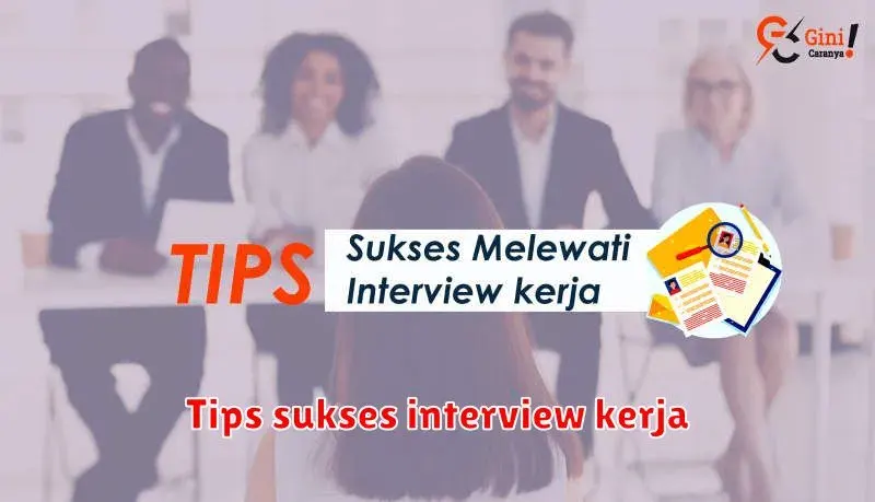 Rahasia Sukses di Interview Kerja: Tips Jitu Memenangkan Persaingan