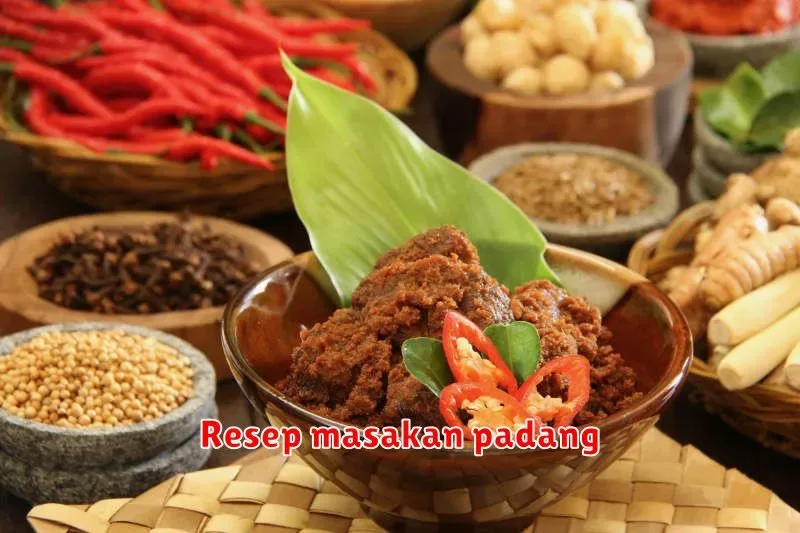 Resep Masakan Padang: Sajian Lezat dan Autentik yang Menggugah Selera