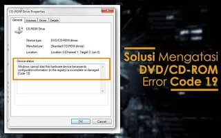 4 Cara Mengatasi DVD/CD-ROM Error Code 19 di Windows 10, 8/8.1 dan 7
