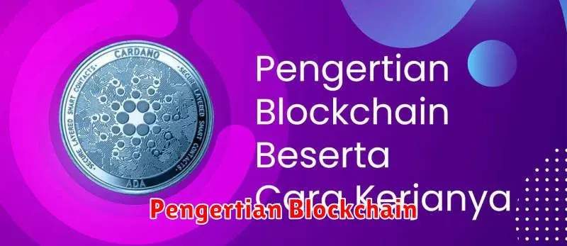 Memahami Blockchain: Teknologi Masa Depan yang Mengubah Dunia