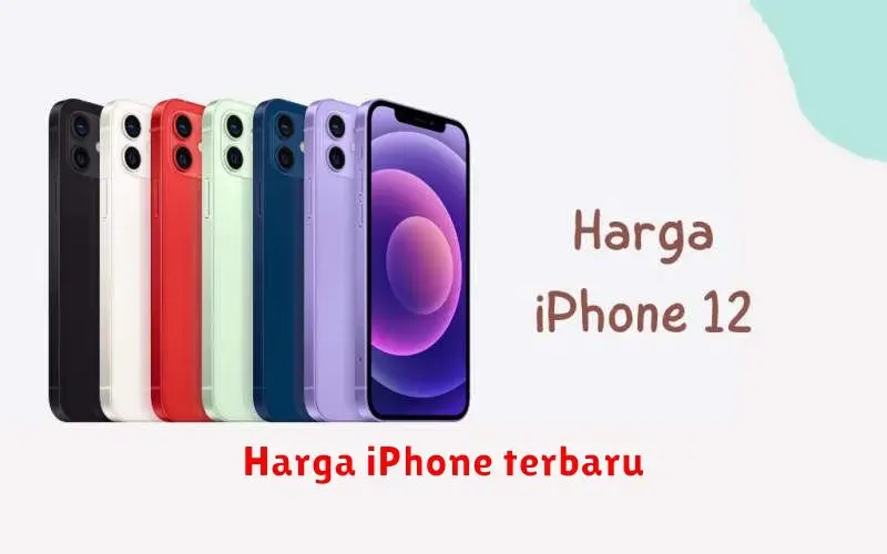 Harga iPhone Terbaru: Update Harga iPhone Series Terbaru di Indonesia
