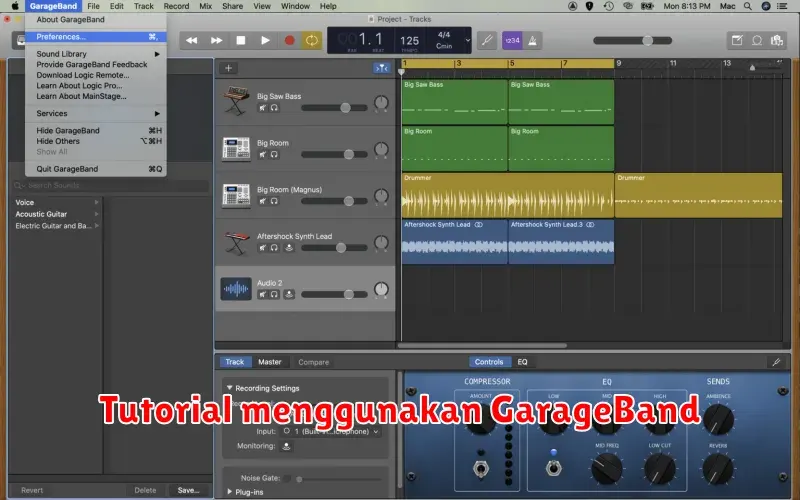 Tutorial Lengkap Menggunakan GarageBand untuk Pemula
