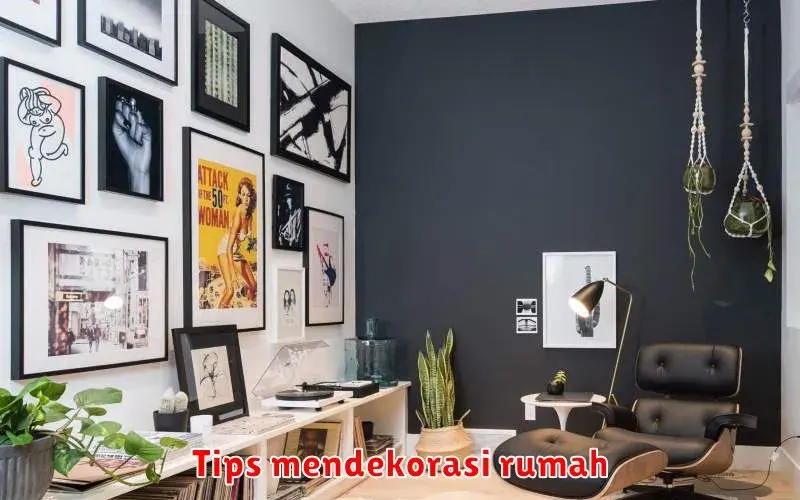 Tips Dekorasi Rumah: Sulap Hunian Menjadi Lebih Nyaman dan Estetis