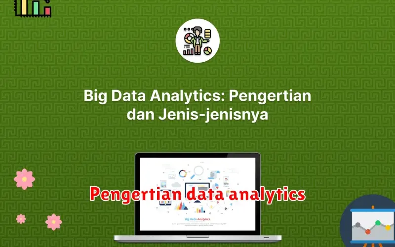 Memahami Data Analytics: Membongkar Rahasia Data