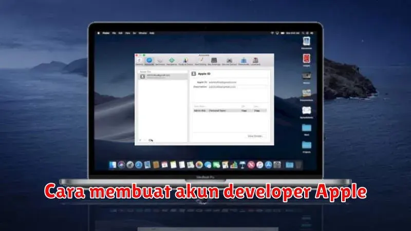 Cara Membuat Akun Developer Apple: Panduan Lengkap untuk Pengembang
Aplikasi