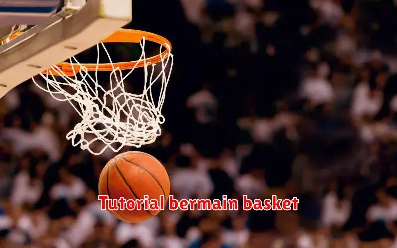 Tutorial Lengkap Bermain Basket untuk Pemula