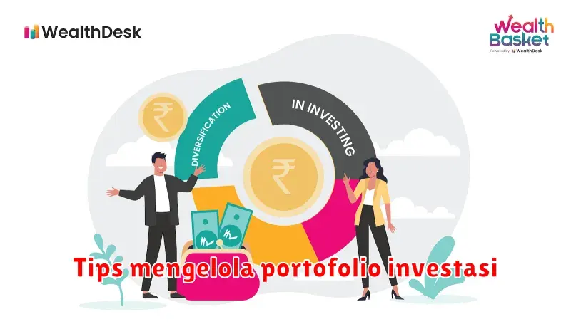 Mengelola Portofolio Investasi: Panduan Lengkap untuk Mencapai
Kebebasan Finansial