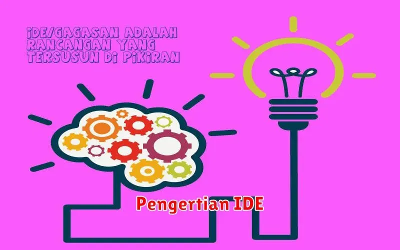 Pengertian IDE: Fungsi, Jenis, dan Cara Memilihnya