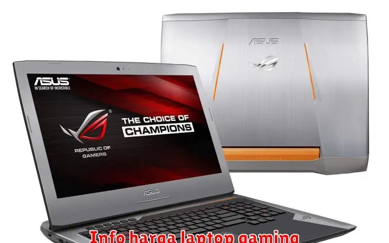 Info Harga Laptop Gaming: Panduan Lengkap Memilih Laptop Gaming Terbaik
