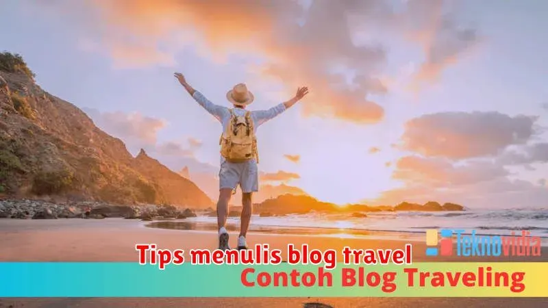 Tips Menulis Blog Travel yang Menarik dan Menginspirasi