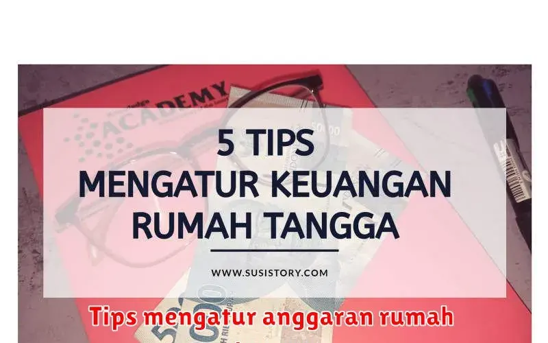 Atur Anggaran Rumah Tangga dengan Cerdas: Tips Mengatur Keuangan
Keluarga