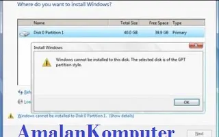 Mengatasi Windows Cannot be installed to this disk. The selected disk is of the GPT partition style