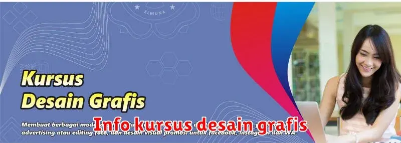 Kursus Desain Grafis: Panduan Lengkap untuk Memulai Karier Kreatif