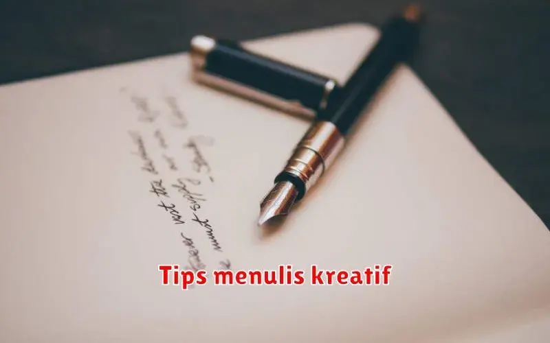 Tips Menulis Kreatif: Sulap Ide Menjadi Karya Menakjubkan