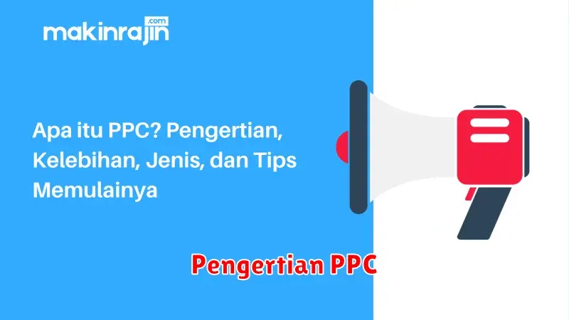 Pengertian PPC: Strategi Periklanan yang Efektif untuk Bisnis Anda