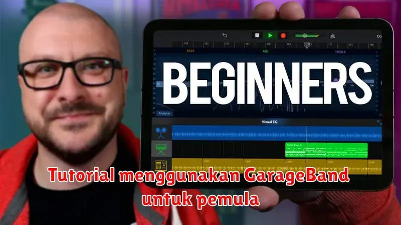 Panduan Lengkap GarageBand untuk Pemula: Membuat Musik dengan Mudah