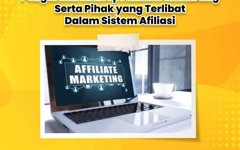 Mengenal Affiliate Marketing: Cara Menghasilkan Uang dari Internet