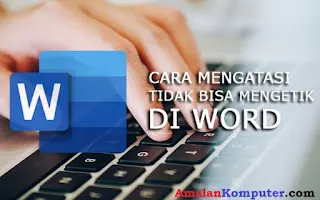 Cara mengatasi tidak bisa mengetik di word 2007/2010/2013/2016