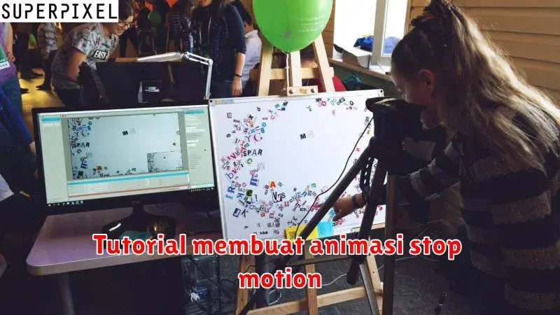 Tutorial Membuat Animasi Stop Motion: Cara Mudah dan Kreatif